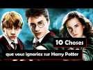 10 choses que vous ignoriez sur Harry Potter