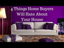 4 Things Home Buyers Will Hate About Your House