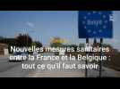 Covid-19 : les nouvelles règles sanitaires entre la France et la Belgique