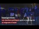 Les réactions politiques au naufrage de 27 migrants à Calais