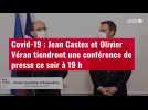 VIDÉO. Covid-19 : Jean Castex et Olivier Véran tiendront une conférence de presse ce soir