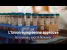 L'Union européenne approuve le nouveau vaccin Novavax