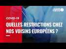 VIDÉO. Covid-19 : Belgique, Allemagne, Espagne... quelles sont les restrictions chez nos voisins européens ?