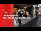 VIDEO. A Saint-Lô, le placier Thierry Tournière est de retour sur le marché