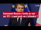 VIDÉO. Emmanuel Macron s'invite ce soir sur TF1 : à quoi peut-on s'attendre ?