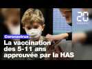 Coronavirus : La vaccination des 5-11 ans approuvée par la HAS