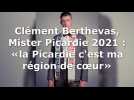 Clément Berthevas, Mister Picardie 2021 : «la Picardie c'est ma région de coeur»