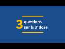 Covid : 3 questions sur la 3e dose de vaccination