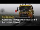 Pas-de-Calais: comment le Département sale-t-il les routes?