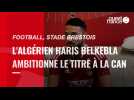 VIDÉO. Football. L'Algérien Haris Belkebla affirme ses ambitions pour la CAN