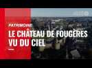 VIDÉO. Le château de Fougères vu du ciel : embarquez à bord d'un drone
