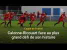Coupe de France : Calonne-Ricouart face au plus grand défi de son histoire