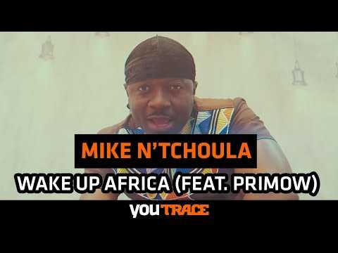 Mike N'tchoula - Wake Up Africa (feat. Primow)