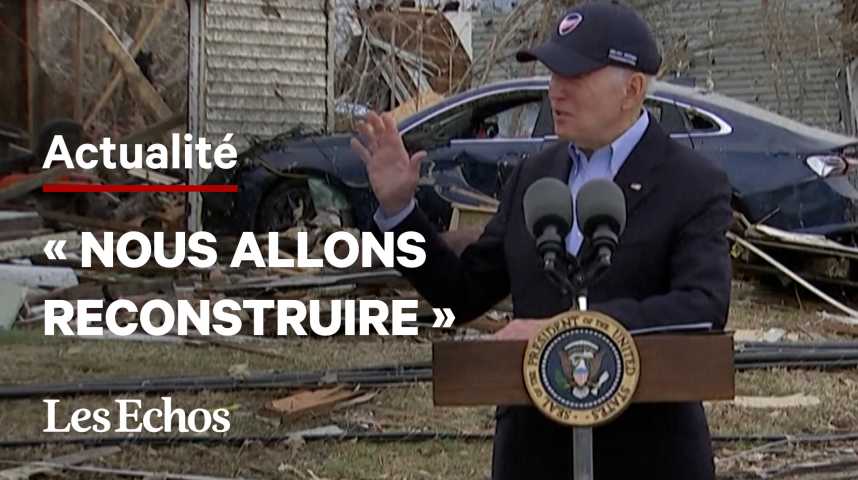 Illustration pour la vidéo « Vous allez vous relever ! » : Joe Biden dans le Kentucky dévasté par les tornades