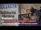 France: La communauté ukrainienne s'organise pour venir en aide aux victimes du conflit