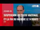 VIDÉO. Covid-19: Castex annonce la suspension du passe vaccinal et la fin du masque le 14 mars