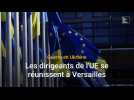 Ukraine : l'ordre du jour du sommet de l'UE à Versailles chamboulé