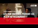 VIDÉO. Covid-19 : est-il possible pour les non vaccinés d'aller déjeuner au restaurant ?