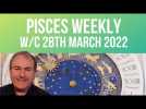 Pisces Horoscope Weekly Astrology from 28th March 2022
