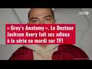 VIDÉO. « Grey's Anatomy ». Le Docteur Jackson Avery fait ses adieux à la série ce mardi sur TF1