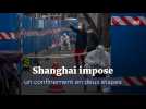 Shanghai impose un confinement en deux étapes