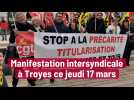 Manifestation intersyndicale à Troyes ce jeudi 17 mars