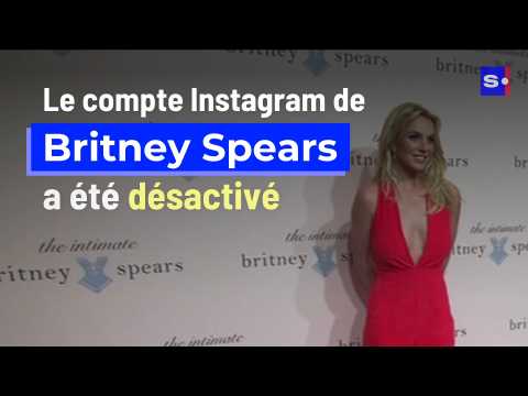 VIDEO : Britney Spears n'est plus sur Instagram, son compte a été désactivé !