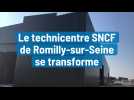 Le technicentre SNCF de Romilly-sur-Seine se transforme