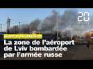 Guerre en Ukraine: Le quartier de l'aéroport de Lviv frappé par des missiles russes