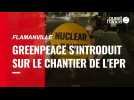 VIDÉO. Flamanville : des militants de Greenpeace se sont introduits sur le chantier du réacteur EPR