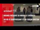 VIDEO. La nouvelle LiveBox 6 d'Orange au Wi-Fi surpuissant et au coeur breton