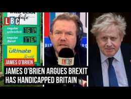 James O'Brien argues Brexit has handicapped Britain | LBC