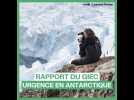 Rapport du GIEC - Urgence en Antarctique