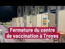 Fermeture du centre de vaccination à Troyes