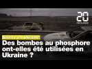 Guerre en Ukraine: Kiev accuse Moscou d'avoir eu recours à des bombes au phosphore