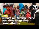 Guerre au Yémen: L'une des pires tragédies humanitaires au monde