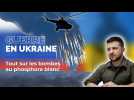 Guerre en Ukraine: tout savoir sur les bombes au phosphore blanc