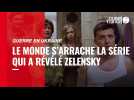 VIDÉO. Guerre en Ukraine : le monde s'arrache la série qui a révélé Zelensky