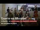 Guerre en Ukraine: A Kharkiv, un concert pour les habitants contraints de vivre dans le métro