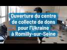 Ouverture du centre de collecte de dons pour l'Ukraine à Romilly-sur-Seine