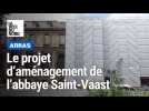 Arras : l'architecte Pierre-Antoine Gatier présente la future rénovation de l'abbaye Saint-Vaast