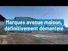 Marques avenue maison, définitivement démantelé