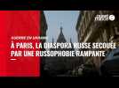 VIDÉO. Guerre en Ukraine : à Paris, la diaspora russe secouée par les amalgames et une russophobie rampante