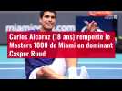 VIDÉO. Carlos Alcaraz (18 ans) remporte le Masters 1000 de Miami en dominant Casper Ruud