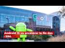 Android 13 pourrait signer la mort de la carte SIM