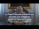 Le Pape François présente ses excuses aux indigènes après les abus de l'Église Catholique