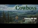 Cowboys Trailer BE - Label : Cineart - Category : Cinéma