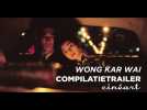 Compilatietrailer Wong Kar Wai - Label : Cineart - Category : Cinéma
