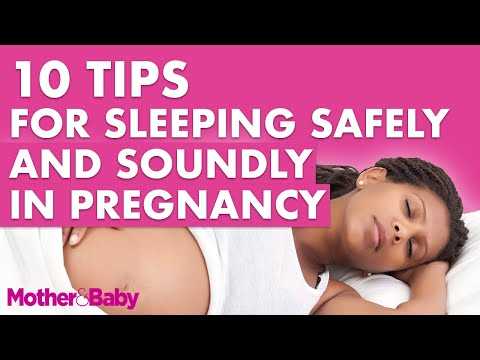 10 tips for sleeping safely and soundly in pregnancy