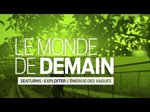 Le Monde de Demain | Seaturns : exploiter l'énergie des vagues